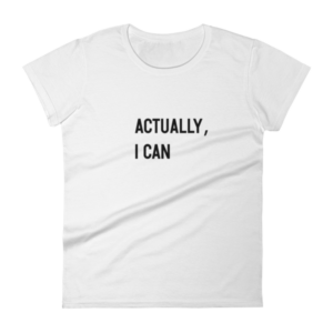 T-SHIRT Femme – ACTUALLY, I CAN – Manche courte