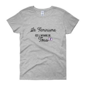 T-SHIRT Femme – LE FEMINISME EST L’AFFAIRE DE TOUS – Manche courte