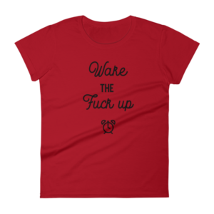 T-SHIRT Femme – WAKE THE FUCK UP – Manche courte